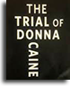 The Trial of Donna Caine